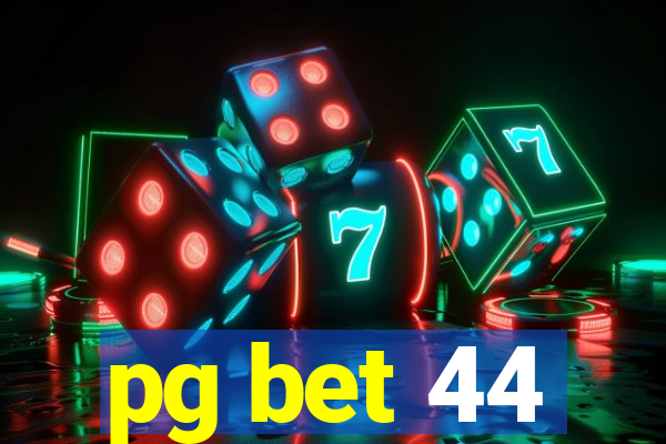 pg bet 44